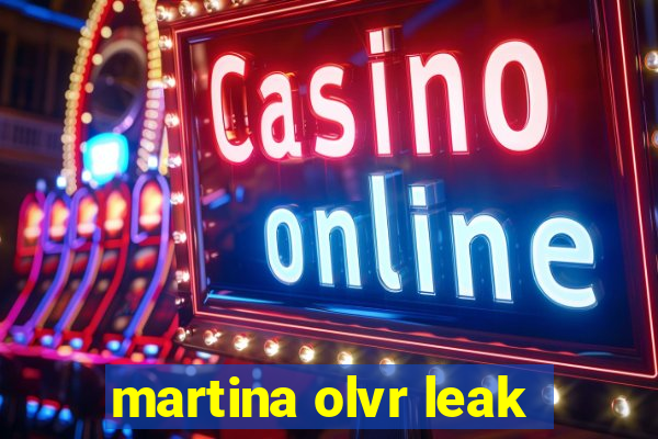 martina olvr leak